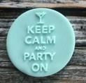 Keep calm and party on fondant embosser - stamp